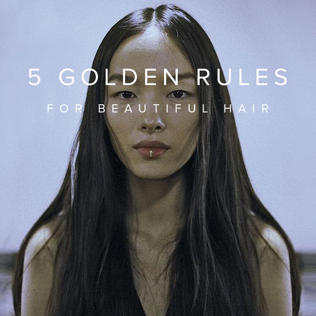 5 Golden Rules for Beautiful Hair – Hairprint