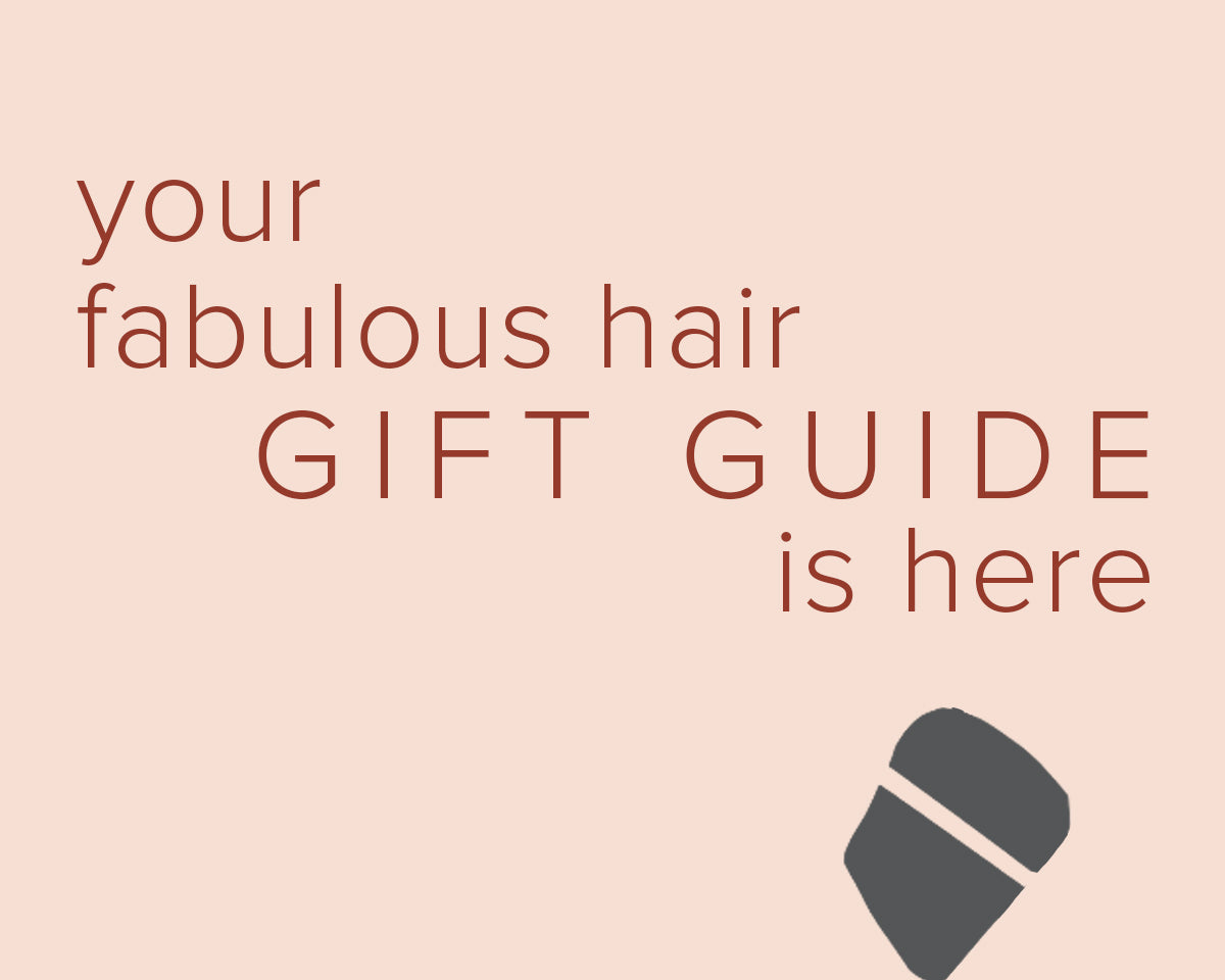 FABULOUS HAIR GIFT GUIDE